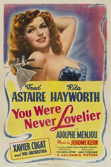 Ты никогда не была восхитительнее / You Were Never Lovelier / 1942