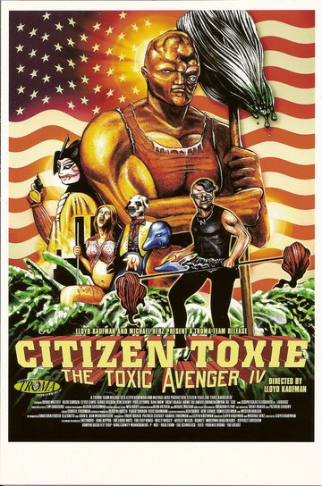 Токсичный мститель 4: Гражданин Токси / Citizen Toxie: The Toxic Avenger IV / 2001
