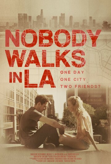 Никто не гуляет в Лос-Анджелесе / Nobody Walks in L.A. / 2016