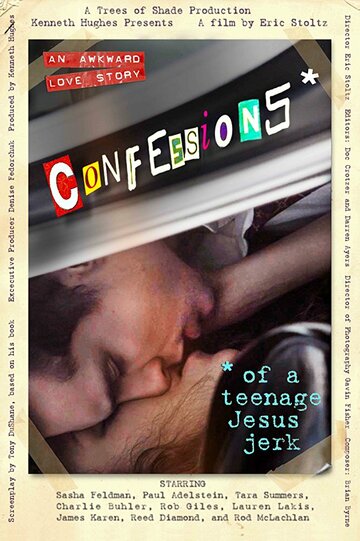 Исповедь молодого свидетеля: Не нужен мне ваш Иисус / Confessions of a Teenage Jesus Jerk / 2017