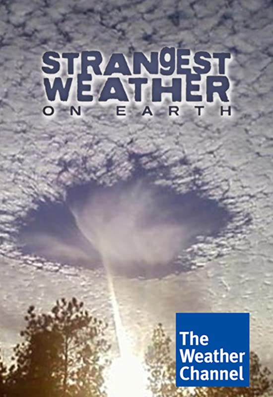Самая странная погода на Земле / Strangest Weather on Earth / 2013