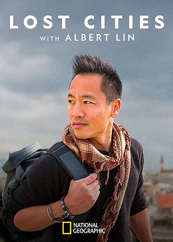 Затерянные города с Альбертом Лином / Lost Cities with Albert Lin / 2019