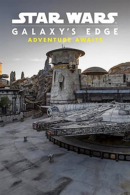 Звёздные Войны: Путешествие на край галактики / Star Wars Galaxy's Edge: Adventure Awaits / 2019