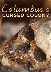 Пропавшая колония Колумба / Columbus's Cursed Colony / 2010