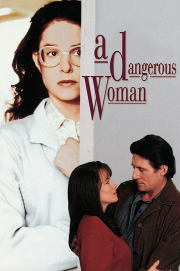 Опасная женщина / A Dangerous Woman / 1993