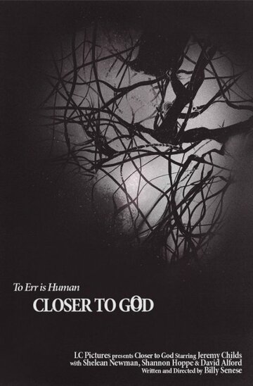 Ближе к Богу / Closer to God / 2014