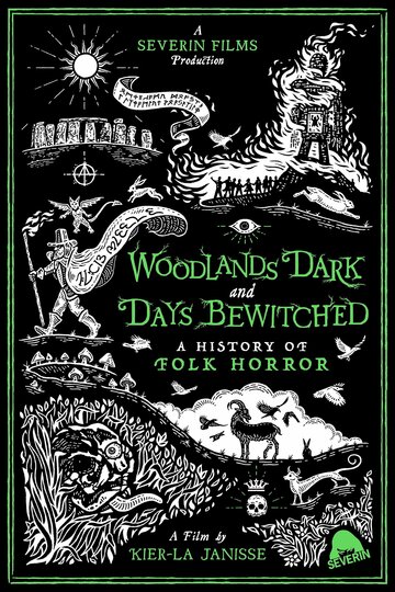 Леса темные и дни околдованные / Woodlands Dark and Days Bewitched: A History of Folk Horror / 2021