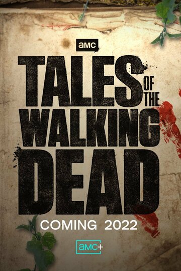 Истории ходячих мертвецов / Tales of the Walking Dead / 2022