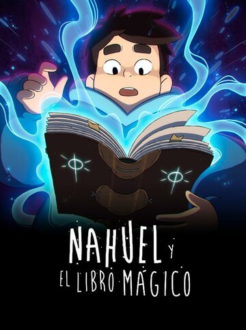 Науэль и волшебная книга / Nahuel y el Libro Mágico / 2020